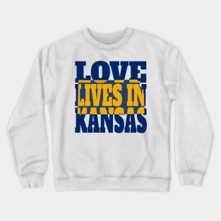 Love Lives in Kansas Crewneck Sweatshirt